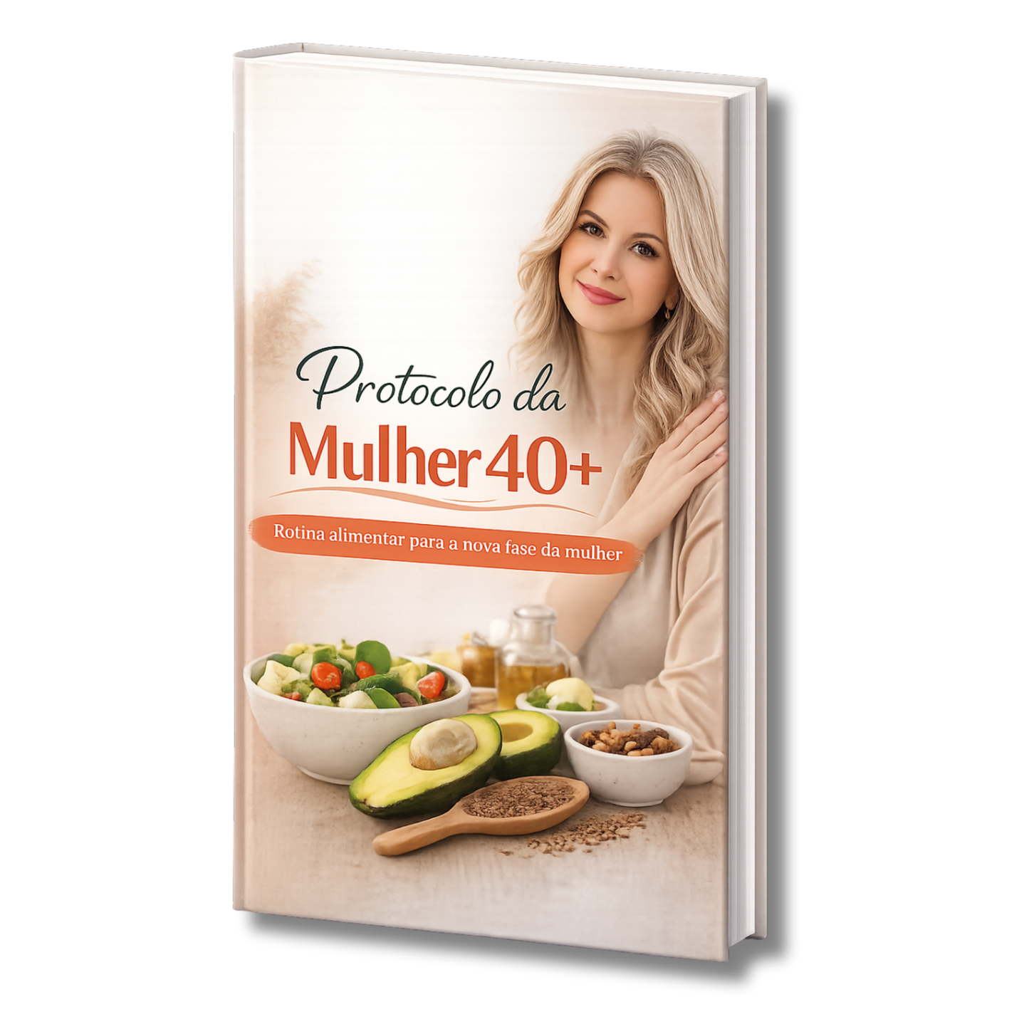 Protocolo da Mulher 40+  - Rotina Alimentar para a Nova Fase da Mulher